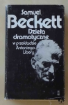 Samuel Beckett, Dzieła dramatyczne w przekładzie Antoniego Libery